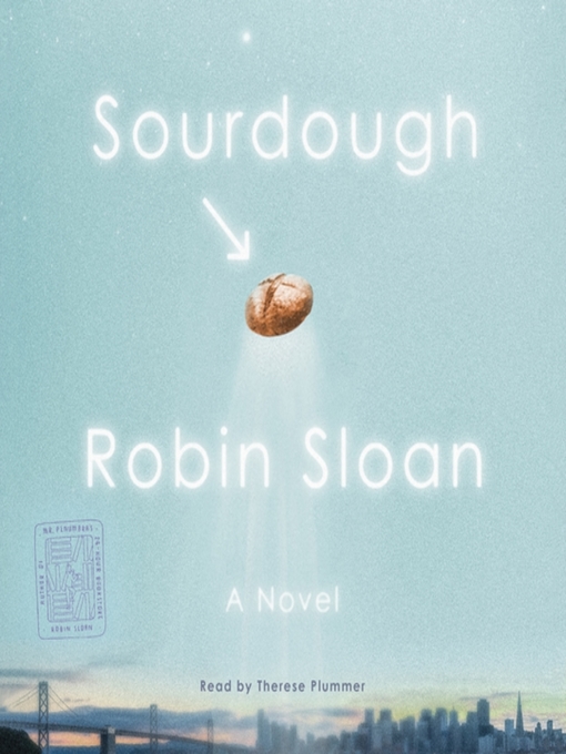 Title details for Sourdough by Robin Sloan - Wait list